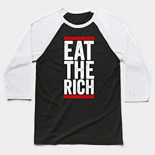 Eat The Rich Baseball T-Shirt